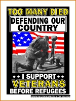 Too Many Died Defending Our Country / I Support Veterans Before Refugees