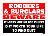Robbers & Burglars - Beware - It Looks Like No One Is Here - Is It Worth Your Life To Find Out