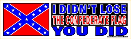 I Didn't Lose The Confederate Flag-You Did