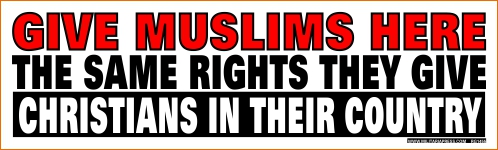 Give Muslims Here-The Same Rights They Give Christians In Their Country
