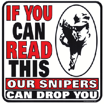 If You Can Read This Our Snipers Can Drop You
