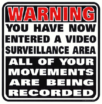 Warning - You Have Now Entered A Video Surveillance Area