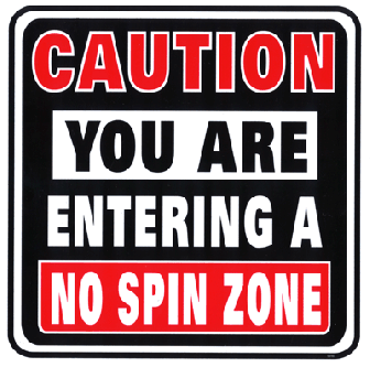 Caution - You Are Entering A No Spin Zone