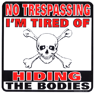 No Trespassing - I'm Tired of Hiding The Bodies