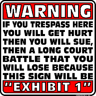 Warning - If You Trespass Here You Will Get Hurt