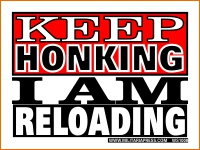 Keep Honking I'm Reloading